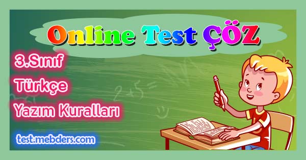 3.Sınıf Türkçe Yazım Kuralları Konu Testi - Meb Ders Online Test Çöz